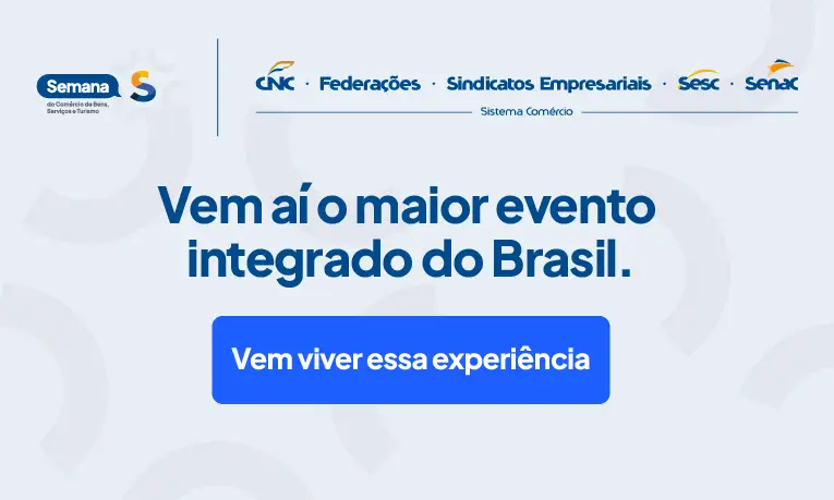 CNC, Fecomércio, Sesc, Senac e Sindicatos promovem a Semana S 1